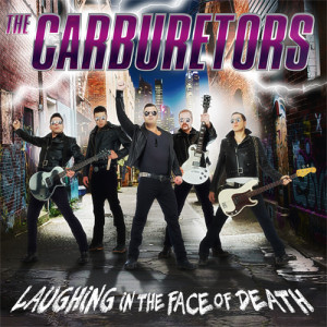 CARBURETORS Laughing in the Face of Death WEB